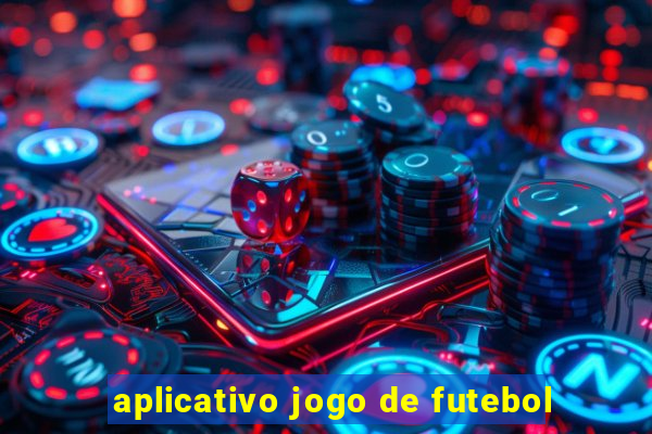 aplicativo jogo de futebol